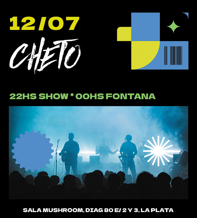 Cheto - Nueva fecha - 12 de Julio